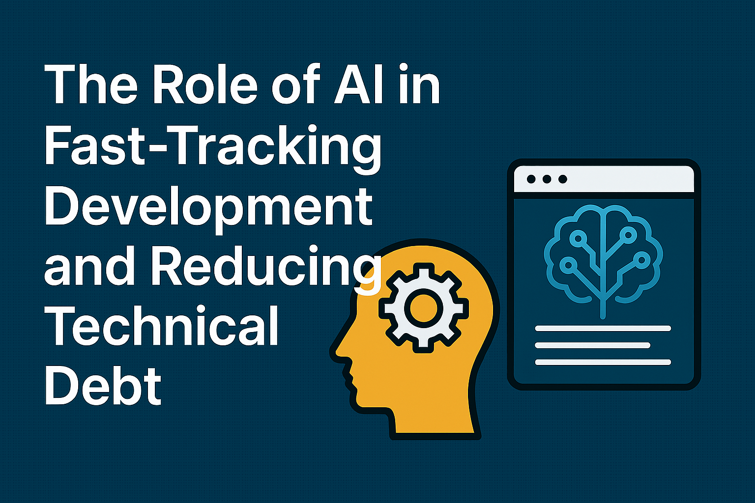 The Role of AI in Fast-Tracking Development and Reducing Technical Debt